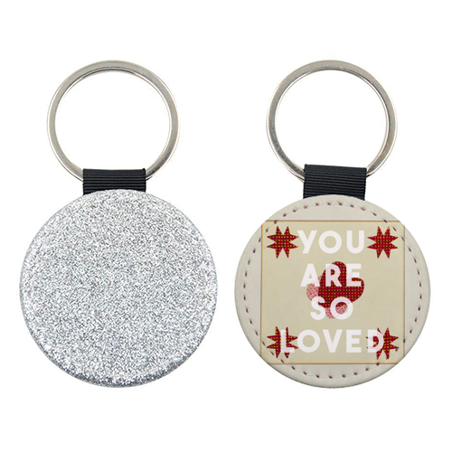 You Are So Loved - keyring by The 13 Prints