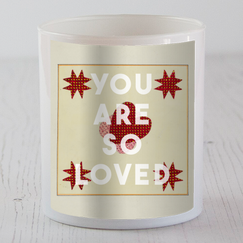 You Are So Loved - scented candle by The 13 Prints