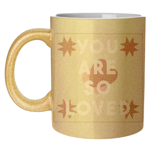 You Are So Loved - unique mug by The 13 Prints