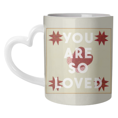 You Are So Loved - unique mug by The 13 Prints