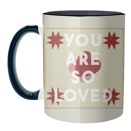 You Are So Loved - unique mug by The 13 Prints