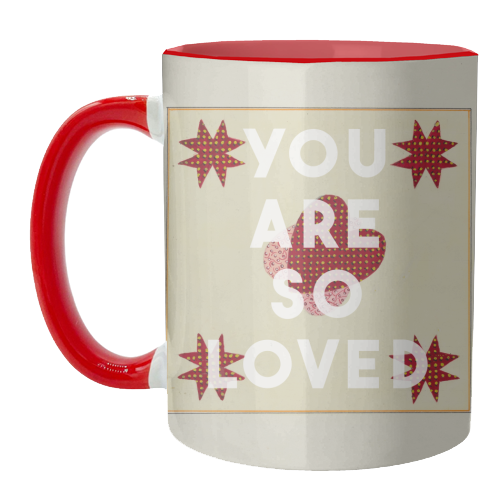 You Are So Loved - unique mug by The 13 Prints