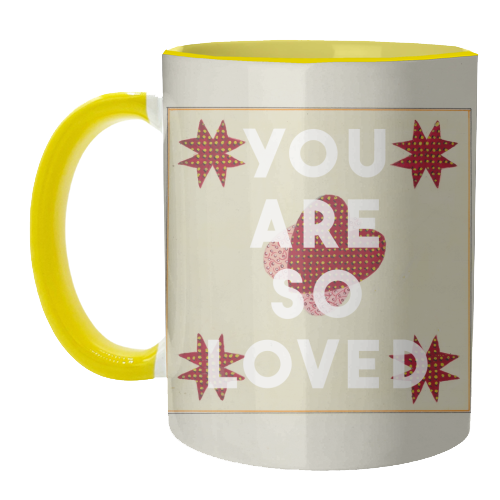 You Are So Loved - unique mug by The 13 Prints