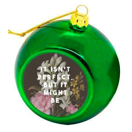 It Isn't Perfect But It Might Be | Olivia Dean - colourful christmas bauble by The 13 Prints