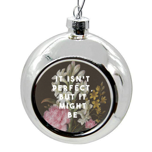 It Isn't Perfect But It Might Be | Olivia Dean - colourful christmas bauble by The 13 Prints