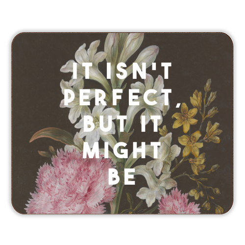 It Isn't Perfect But It Might Be | Olivia Dean - designer placemat by The 13 Prints