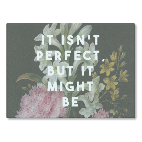 It Isn't Perfect But It Might Be | Olivia Dean - glass chopping board by The 13 Prints