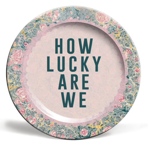 How Lucky Are We - ceramic dinner plate by The 13 Prints
