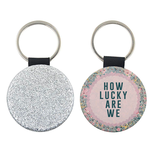 How Lucky Are We - keyring by The 13 Prints
