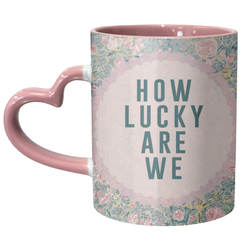 How Lucky Are We - unique mug by The 13 Prints