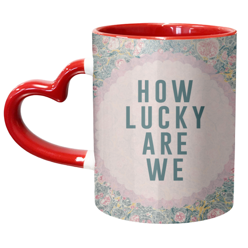 How Lucky Are We - unique mug by The 13 Prints