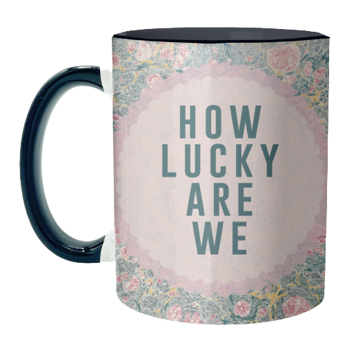 How Lucky Are We - unique mug by The 13 Prints