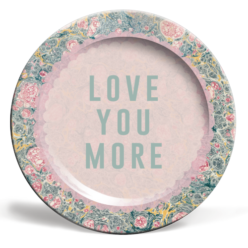 Love You More - ceramic dinner plate by The 13 Prints