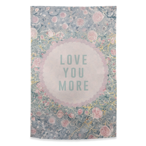 Love You More - funny tea towel by The 13 Prints