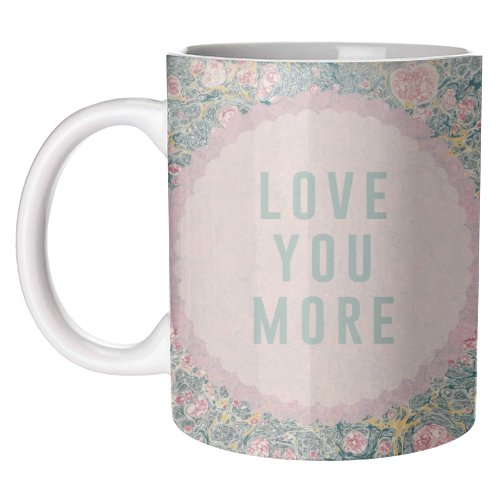 Love You More - unique mug by The 13 Prints