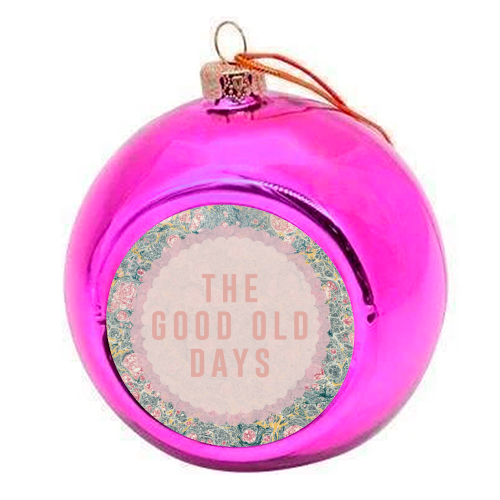 The Good Old Days - colourful christmas bauble by The 13 Prints