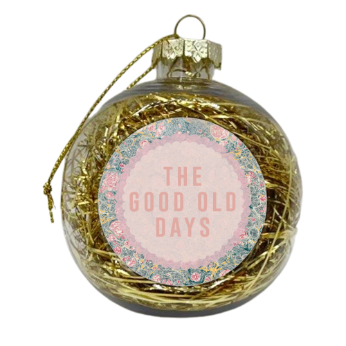 The Good Old Days - xmas bauble by The 13 Prints