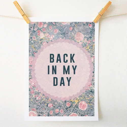 Back In My Day - A1 - A4 art print by The 13 Prints