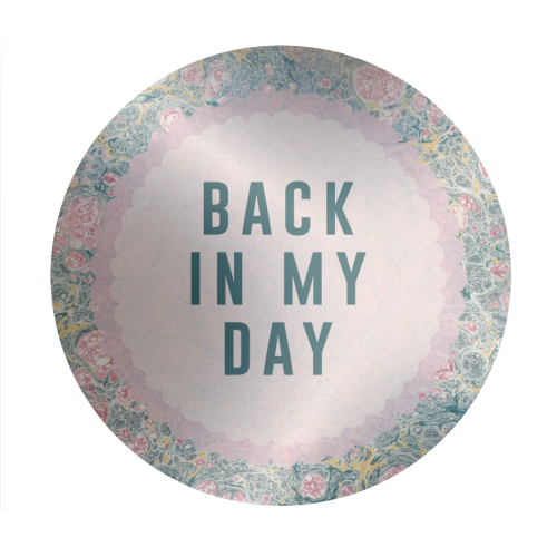 Back In My Day - Circle Sticker by The 13 Prints