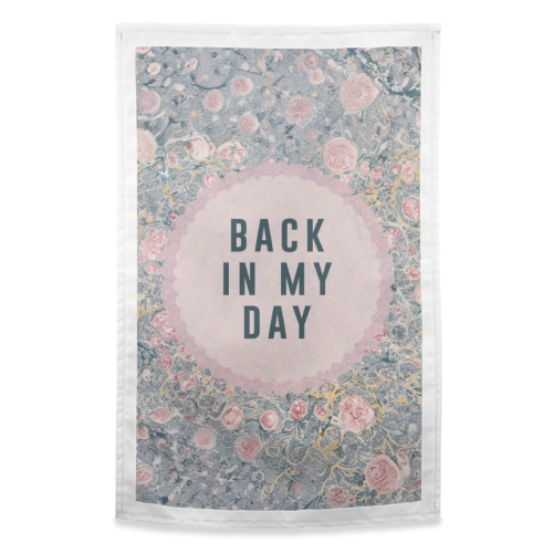 Back In My Day - funny tea towel by The 13 Prints