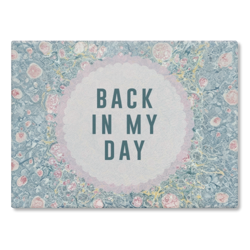 Back In My Day - glass chopping board by The 13 Prints