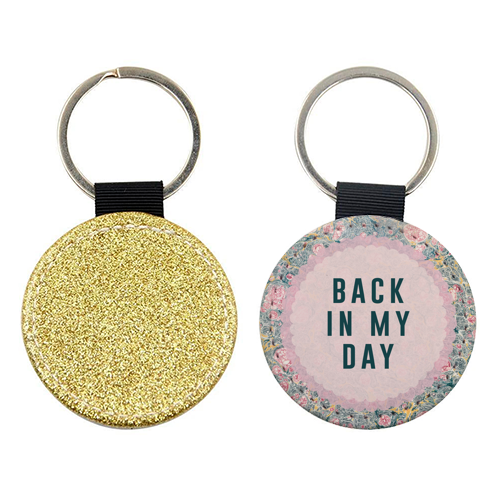 Back In My Day - keyring by The 13 Prints