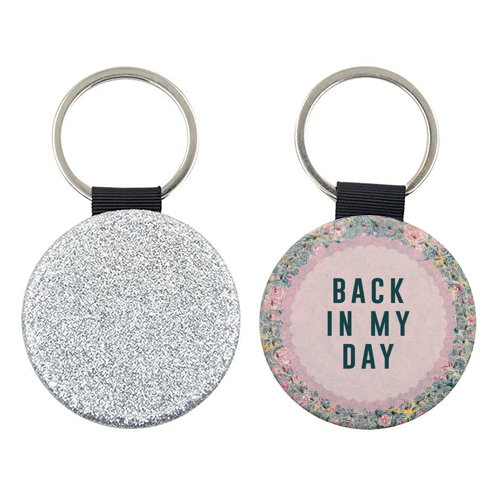 Back In My Day - keyring by The 13 Prints