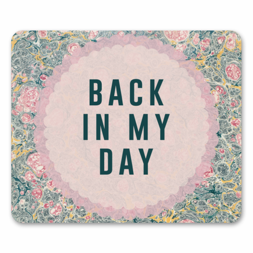 Back In My Day - mouse mat by The 13 Prints