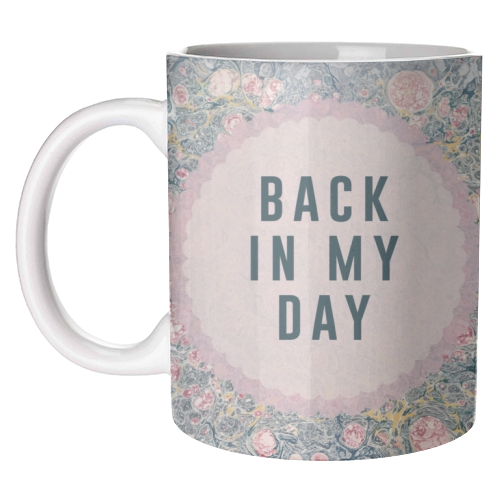 Back In My Day - unique mug by The 13 Prints