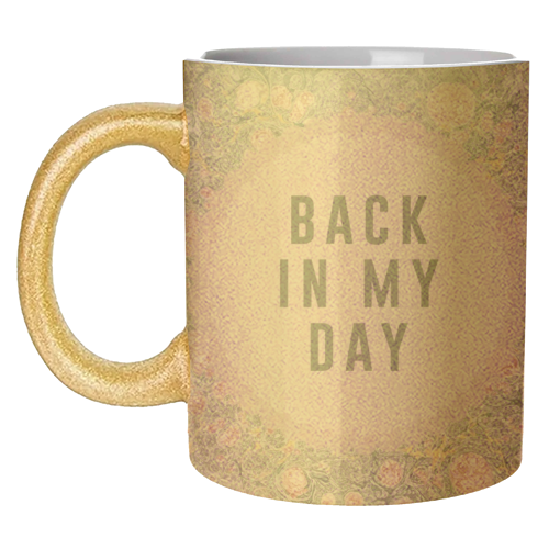 Back In My Day - unique mug by The 13 Prints