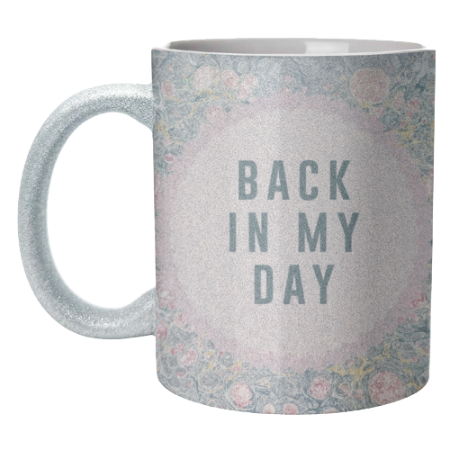 Back In My Day - unique mug by The 13 Prints