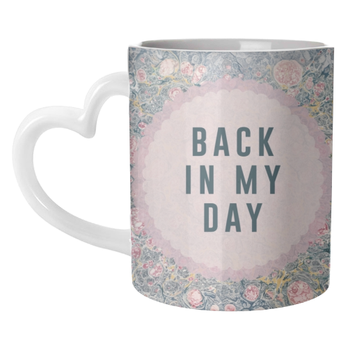 Back In My Day - unique mug by The 13 Prints