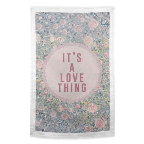 It's A Love Thing - funny tea towel by The 13 Prints
