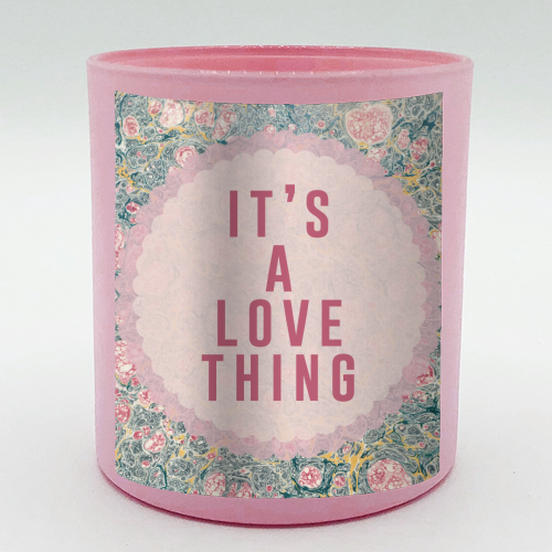 It's A Love Thing - scented candle by The 13 Prints