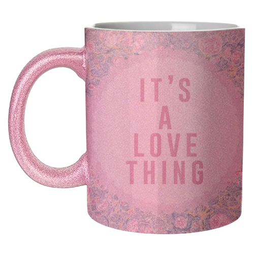 It's A Love Thing - unique mug by The 13 Prints