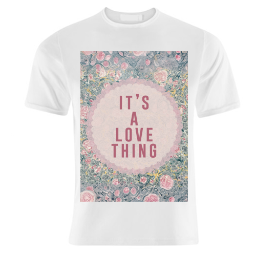 It's A Love Thing - unique t shirt by The 13 Prints