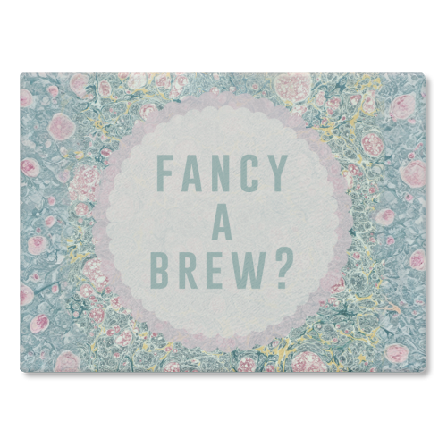 Fancy A Brew? - glass chopping board by The 13 Prints