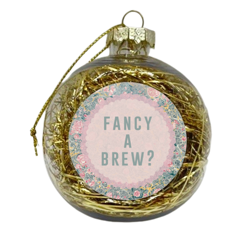 Fancy A Brew? - xmas bauble by The 13 Prints