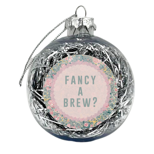 Fancy A Brew? - xmas bauble by The 13 Prints