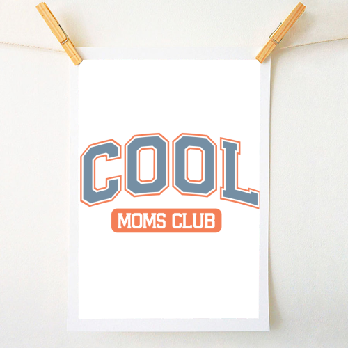 Cool Moms Club Funny Mum Life - A1 - A4 art print by Sundiva Designs