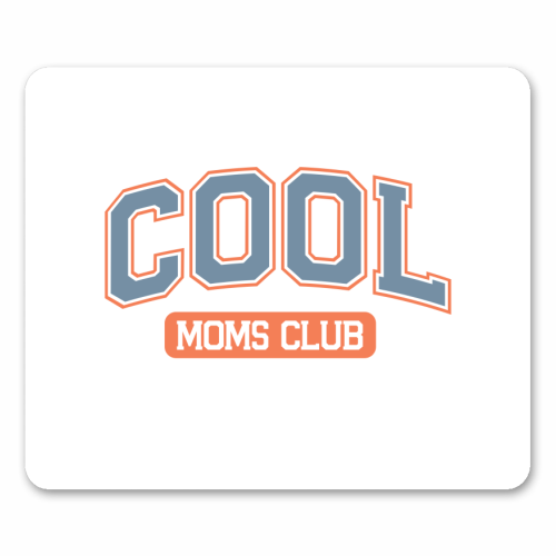 Cool Moms Club Funny Mum Life - mouse mat by Sundiva Designs