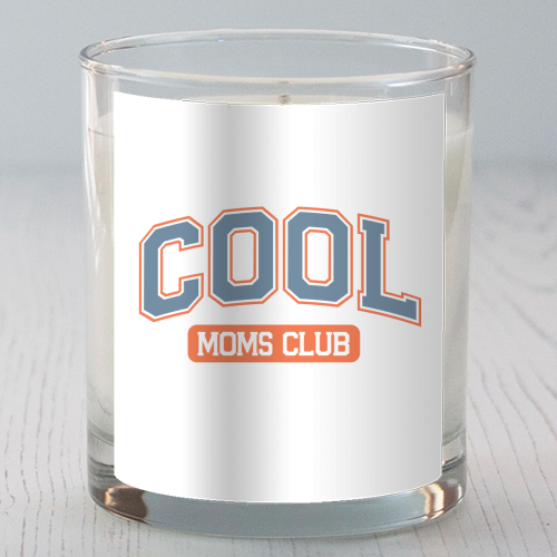 Cool Moms Club Funny Mum Life - scented candle by Sundiva Designs