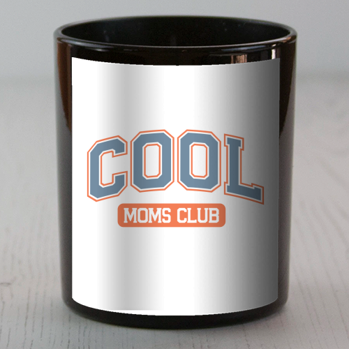 Cool Moms Club Funny Mum Life - scented candle by Sundiva Designs