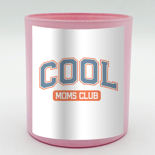 Cool Moms Club Funny Mum Life - scented candle by Sundiva Designs