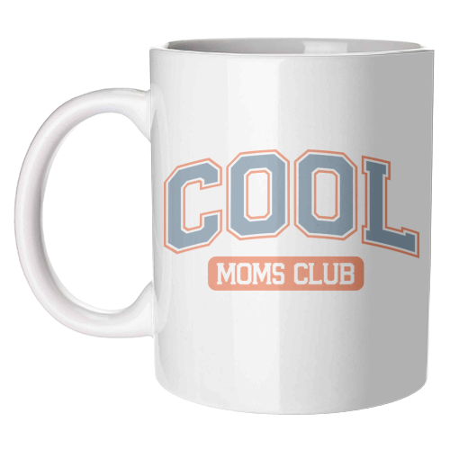 Cool Moms Club Funny Mum Life - unique mug by Sundiva Designs