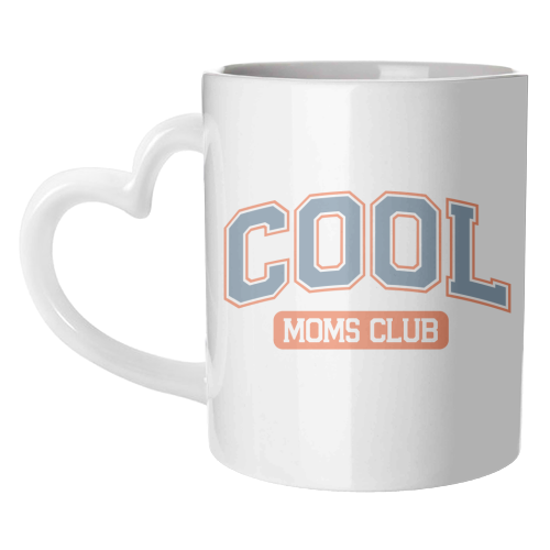 Cool Moms Club Funny Mum Life - unique mug by Sundiva Designs