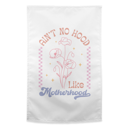Ain't No Hood Like Motherhood Funny Mum Life - funny tea towel by Sundiva Designs