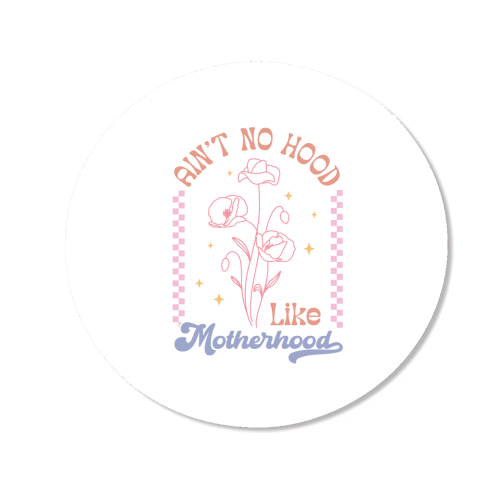 Ain't No Hood Like Motherhood Funny Mum Life - Magnet by Sundiva Designs