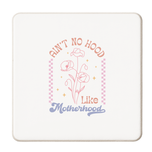 Ain't No Hood Like Motherhood Funny Mum Life - personalised beer coaster by Sundiva Designs