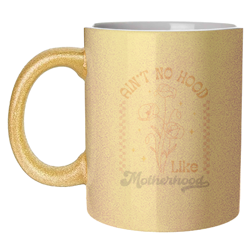 Ain't No Hood Like Motherhood Funny Mum Life - unique mug by Sundiva Designs